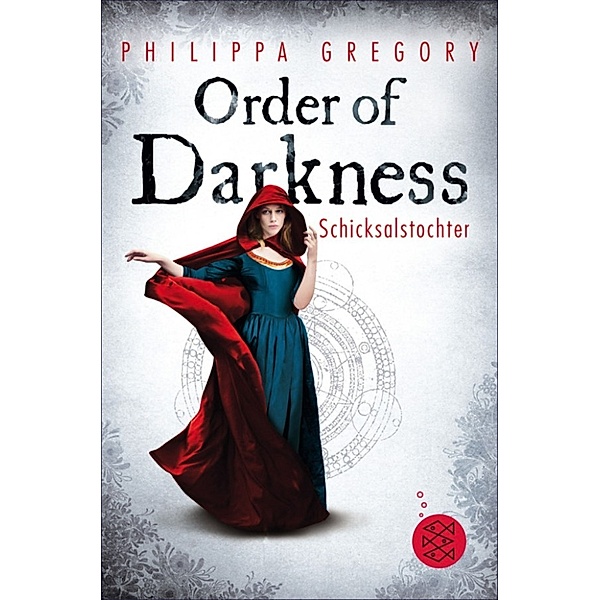 Order of Darkness Band 1: Schicksalstochter, Philippa Gregory
