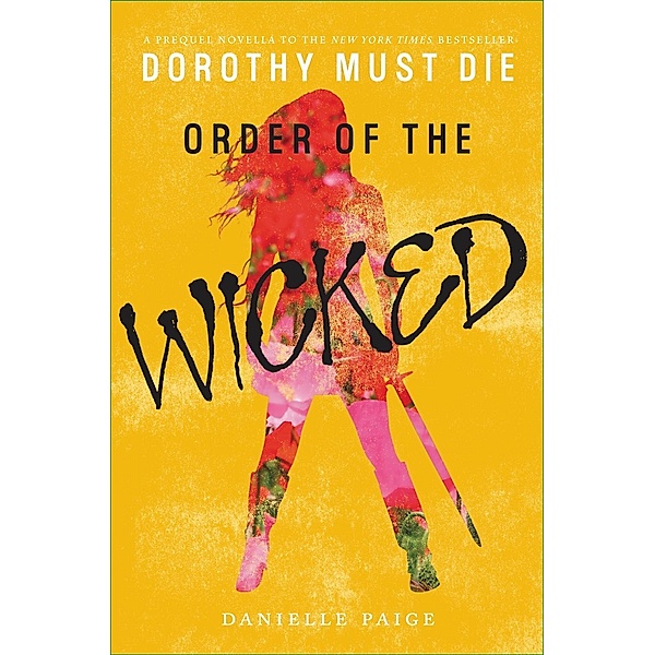 Order of the Wicked / Dorothy Must Die Novella Bd.7, Danielle Paige