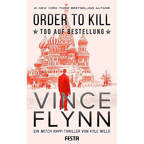 ORDER TO KILL - Tod auf Bestellung, Vince Flynn, Kyle Mills