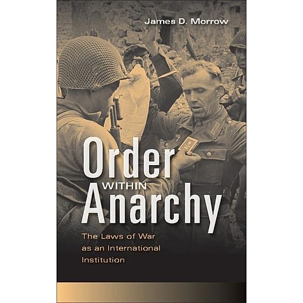 Order within Anarchy, James D. Morrow