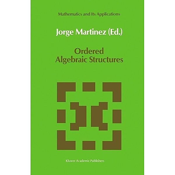 Ordered Algebraic Structures / Mathematics and Its Applications Bd.55