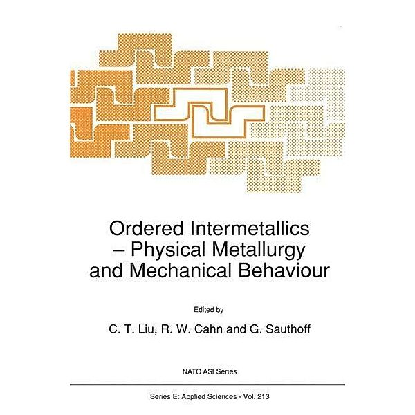 Ordered Intermetallics / NATO Science Series E: Bd.213