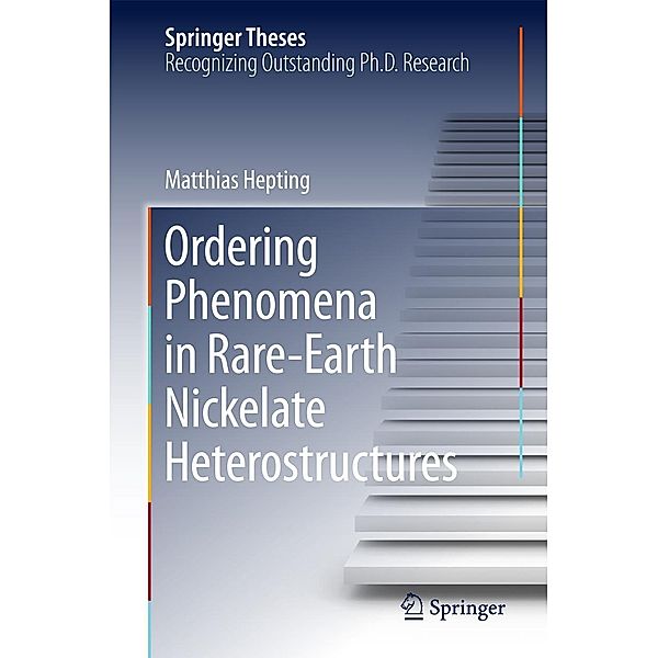 Ordering Phenomena in Rare-Earth Nickelate Heterostructures / Springer Theses, Matthias Hepting