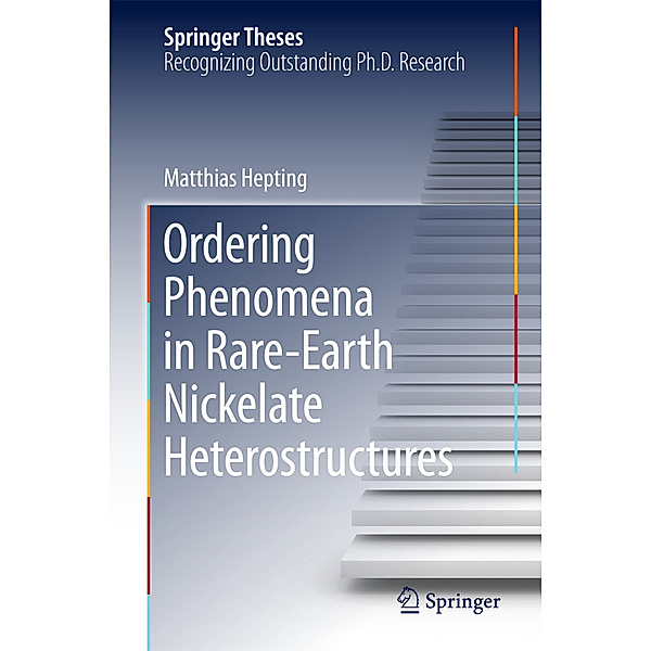 Ordering Phenomena in Rare-Earth Nickelate Heterostructures, Matthias Hepting