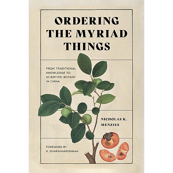 Ordering the Myriad Things / Culture, Place, and Nature, Nicholas K. Menzies