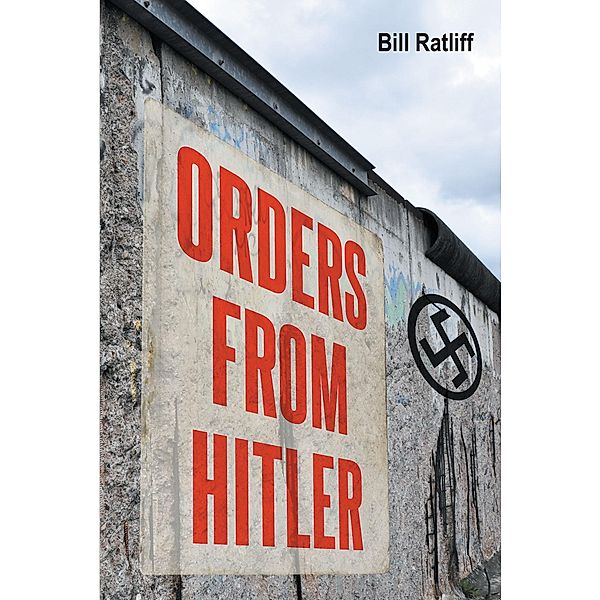 Orders From Hitler, Bill Ratliff