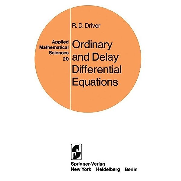 Ordinary and Delay Differential Equations / Applied Mathematical Sciences Bd.20, R. D. Driver