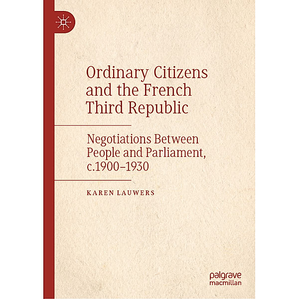 Ordinary Citizens and the French Third Republic, Karen Lauwers