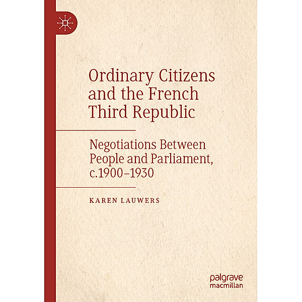 Ordinary Citizens and the French Third Republic, Karen Lauwers