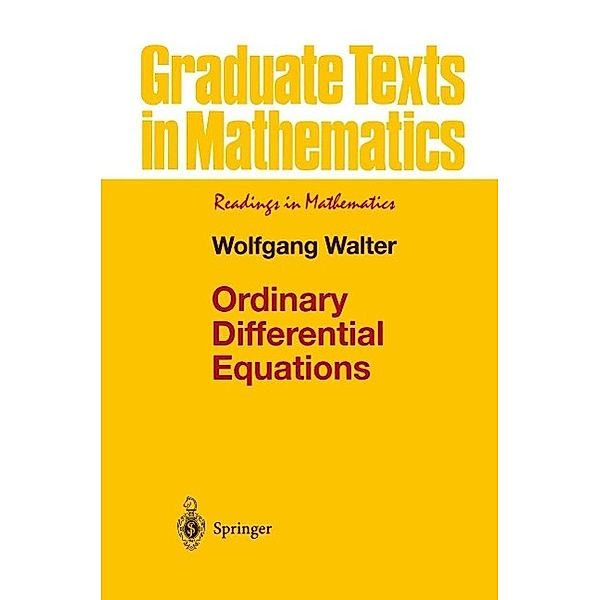 Ordinary Differential Equations / Graduate Texts in Mathematics Bd.182, Wolfgang Walter