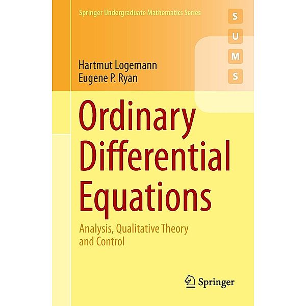 Ordinary Differential Equations / Springer Undergraduate Mathematics Series, Hartmut Logemann, Eugene P. Ryan