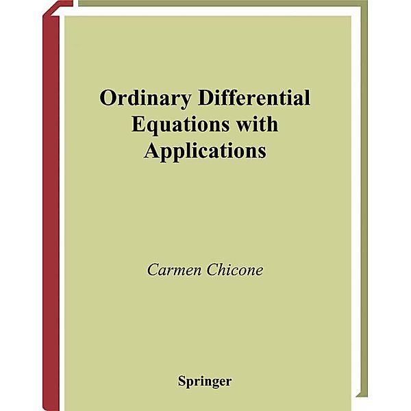 Ordinary Differential Equations with Applications / Texts in Applied Mathematics Bd.34, Carmen Chicone