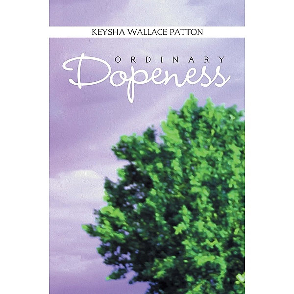 Ordinary Dopeness, Keysha Wallace Patton