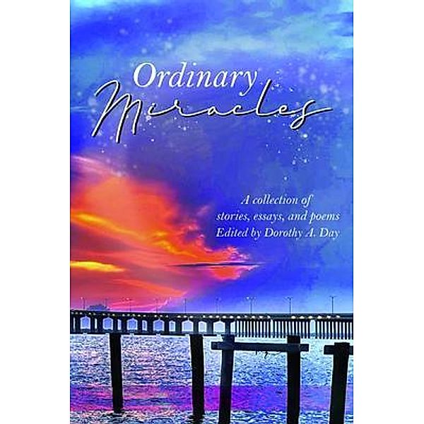 Ordinary Miracles, Dorothy A. Day