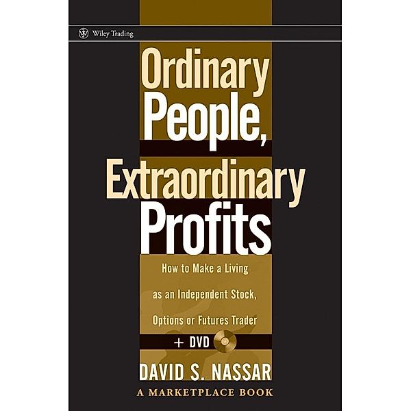 Ordinary People, Extraordinary Profits / Wiley Trading Series, David Nassar