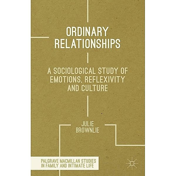 Ordinary Relationships / Palgrave Macmillan Studies in Family and Intimate Life, J. Brownlie