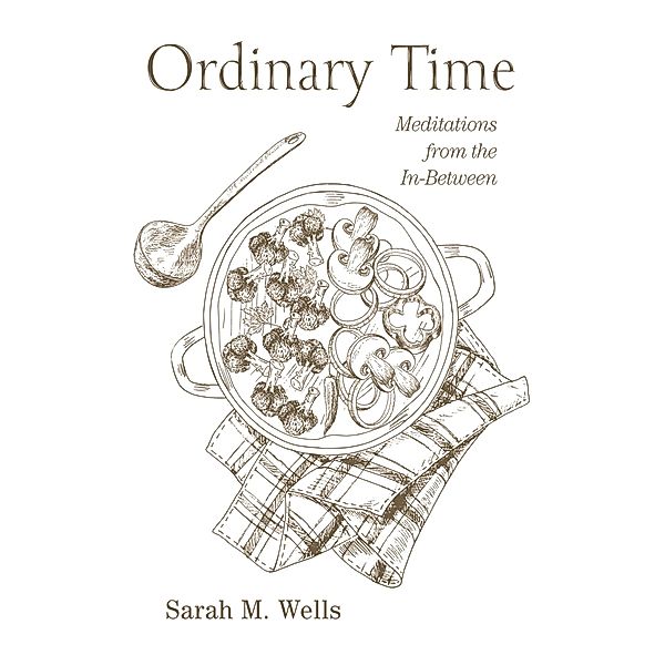 Ordinary Time, Sarah M. Wells