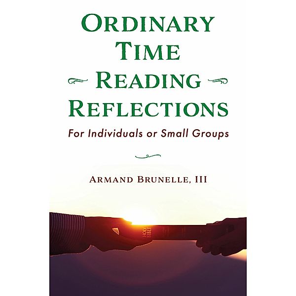 Ordinary Time Reading Reflections, Armand Brunelle, Iii