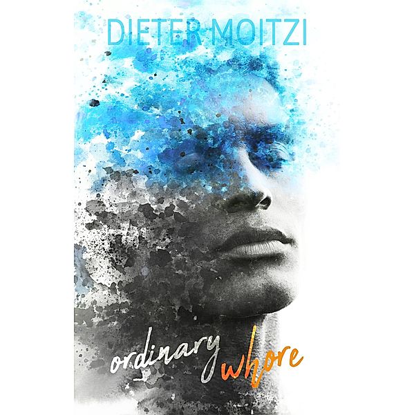 Ordinary Whore, Dieter Moitzi
