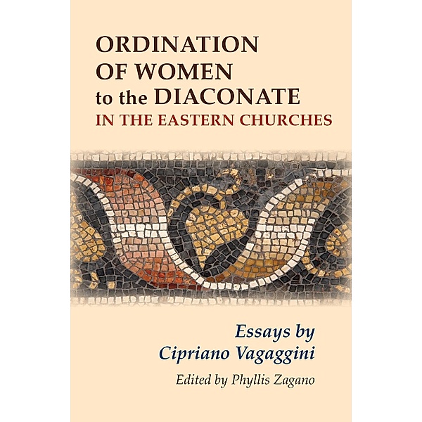 Ordination of Women to the Diaconate in the Eastern Churches / Liturgical Press, Phyllis Zagano