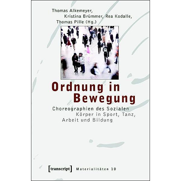 Ordnung in Bewegung / Materialitäten Bd.10