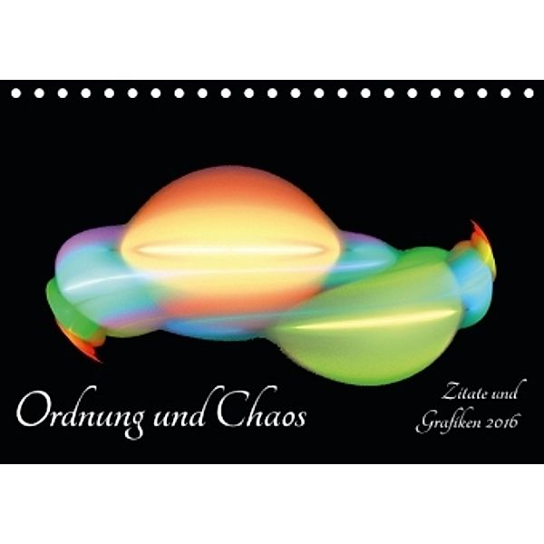 Ordnung und Chaos - Zitate und Grafiken 2016 (Tischkalender 2016 DIN A5 quer), Georg Schmitt
