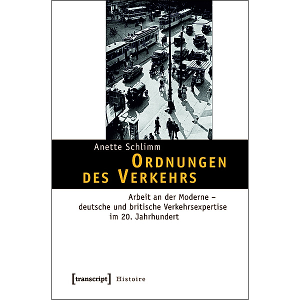 Ordnungen des Verkehrs / Histoire Bd.26, Anette Schlimm