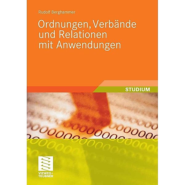 Ordnungen, Verbände und Relationen mit Anwendungen / XLeitfäden der Informatik, Rudolf Berghammer