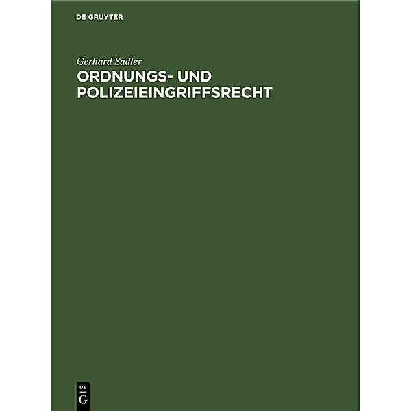 Ordnungs- und Polizeieingriffsrecht, Gerhard Sadler