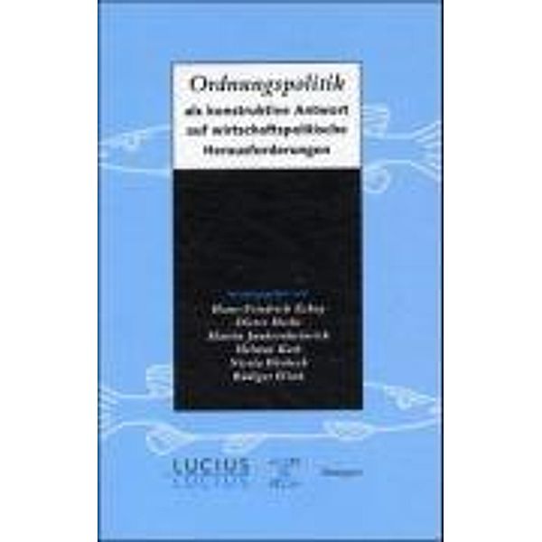 Ordnungspolitik als konstruktive Antwort auf wirtschaftspolitische Herausforderungen, Hans-Friedrich Eckey, Dieter Hecht