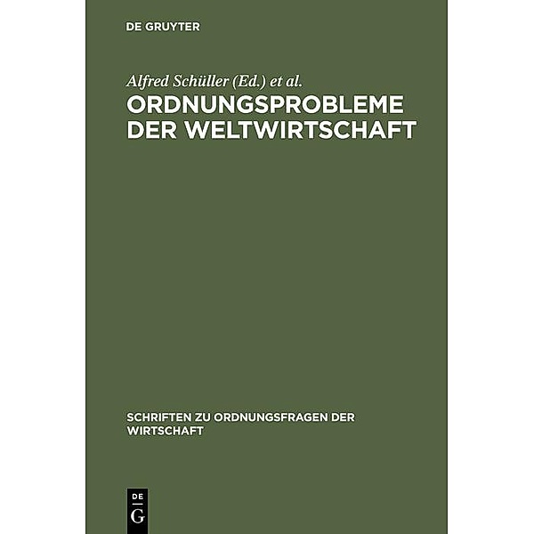 Ordnungsprobleme der Weltwirtschaft / Schriften zu Ordnungsfragen der Wirtschaft Bd.71