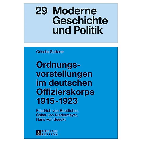 Ordnungsvorstellungen im deutschen Offizierskorps 1915-1923, Grischa Sutterer