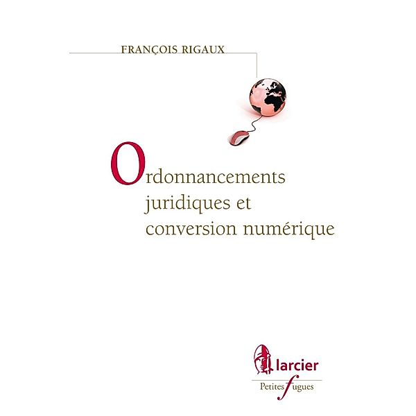 Ordonnancements juridiques et conversion numérique, François Rigaux