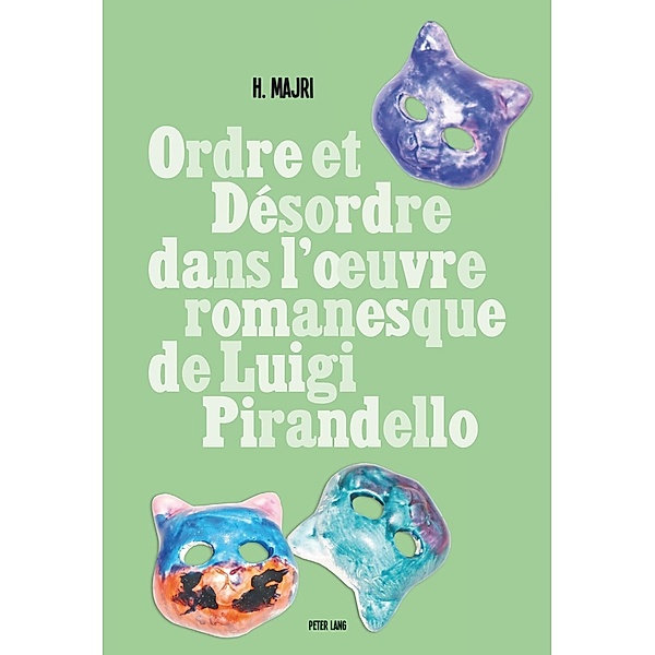 Ordre et desordre dans l'A uvre romanesque de Luigi Pirandello, Hanane Majri