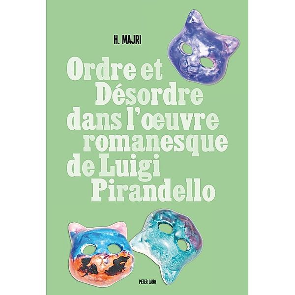 Ordre et desordre dans l'A uvre romanesque de Luigi Pirandello, Majri Hanane Majri