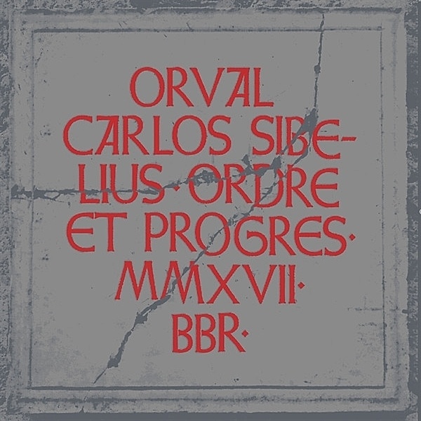 Ordre et Progrès, Orval Carlos Sibelius