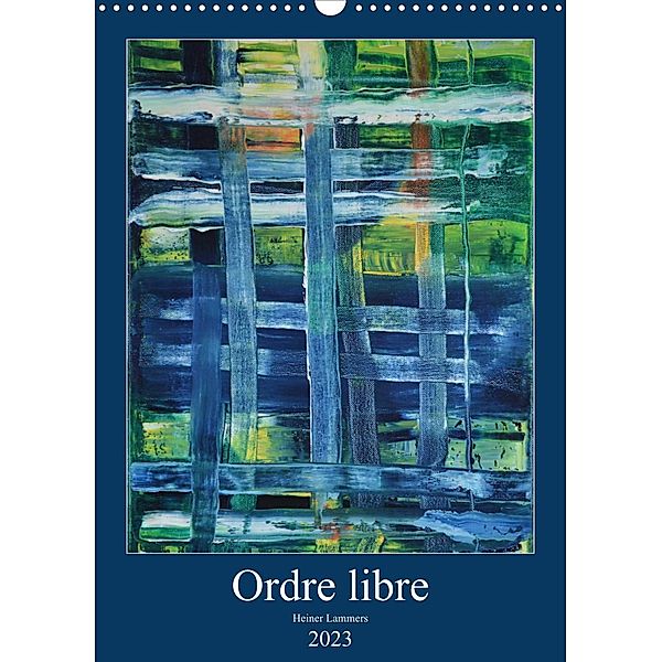 Ordre libre (Calendrier mural 2023 DIN A3 vertical), Heiner Lammers