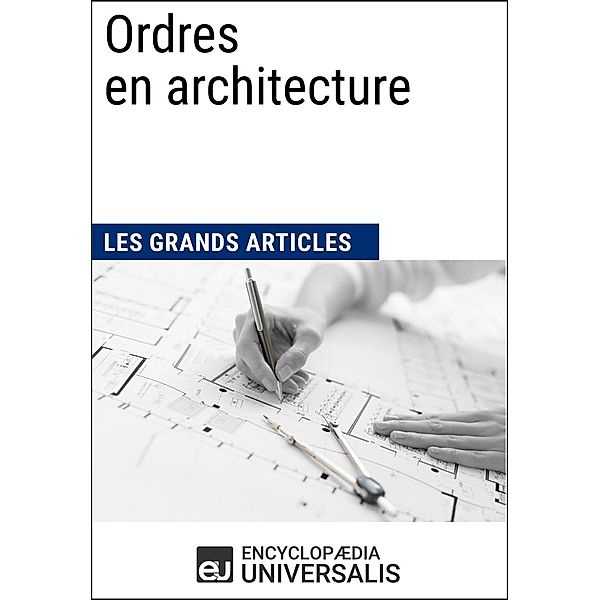 Ordres en architecture, Encyclopaedia Universalis