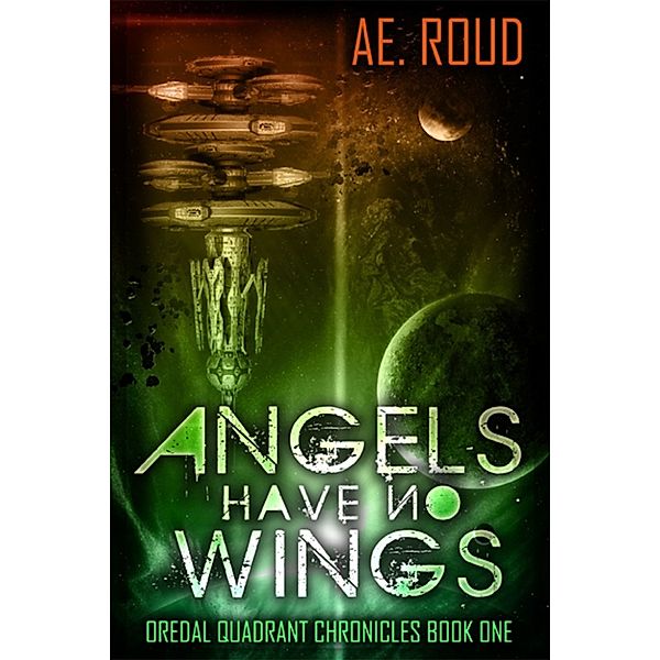 Oredal Quadrant Chronicles: Angels Have No Wings, AE Roud