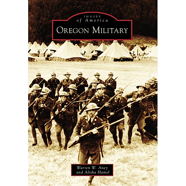 Oregon Military, Warren W. Aney