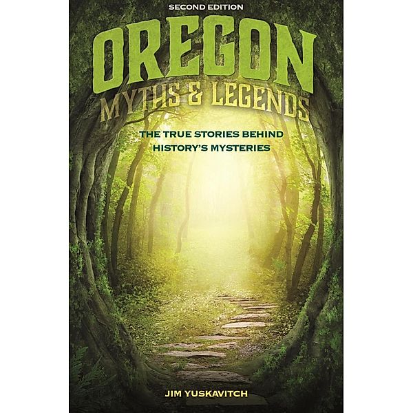 Oregon Myths and Legends / Legends of the West, Jim Yuskavitch