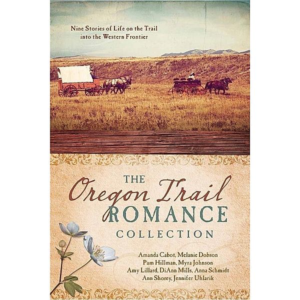 Oregon Trail Romance Collection / Barbour Books, Amanda Cabot