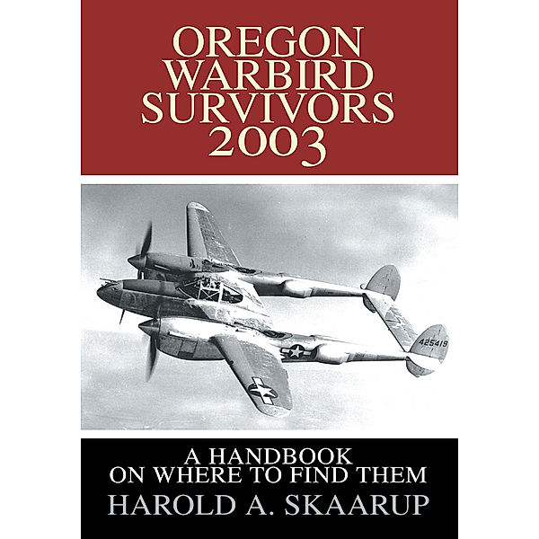 Oregon Warbird Survivors 2003, Harold A. Skaarup