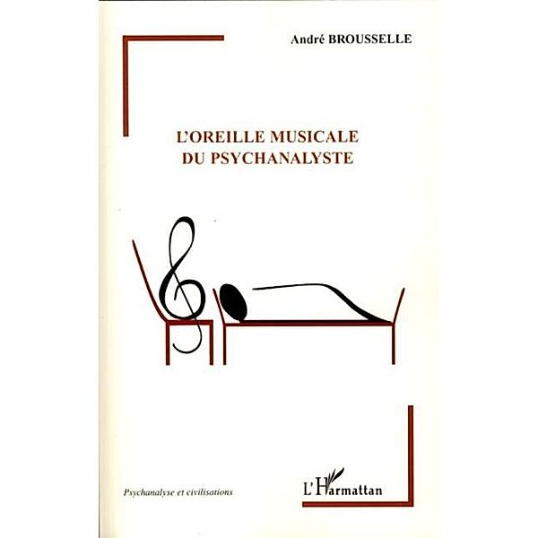 Oreille musicale du psychanalyste L' / Hors-collection, Andre Brousselle