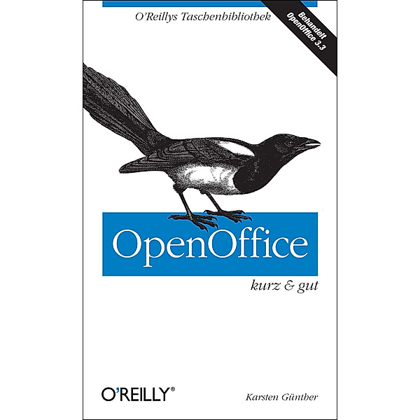 O'Reillys Taschenbibliothek / OpenOffice - kurz & gut, Karsten Günther