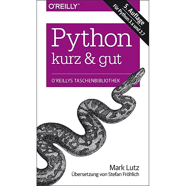 O'Reillys Taschenbibliothek / Python - kurz & gut, Mark Lutz