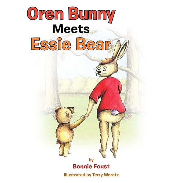 Oren Bunny Meets Essie Bear, Bonnie Foust