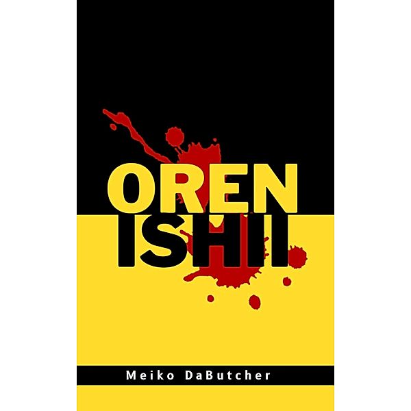 Oren Ishii, Meiko DaButcher