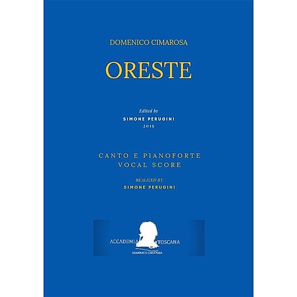 Oreste (Canto e pianoforte - Vocal Score), Domenico Cimarosa (Simone Perugini, a cura di)