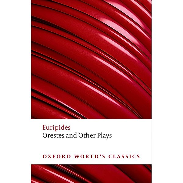 Orestes and Other Plays / Oxford World's Classics, Euripides